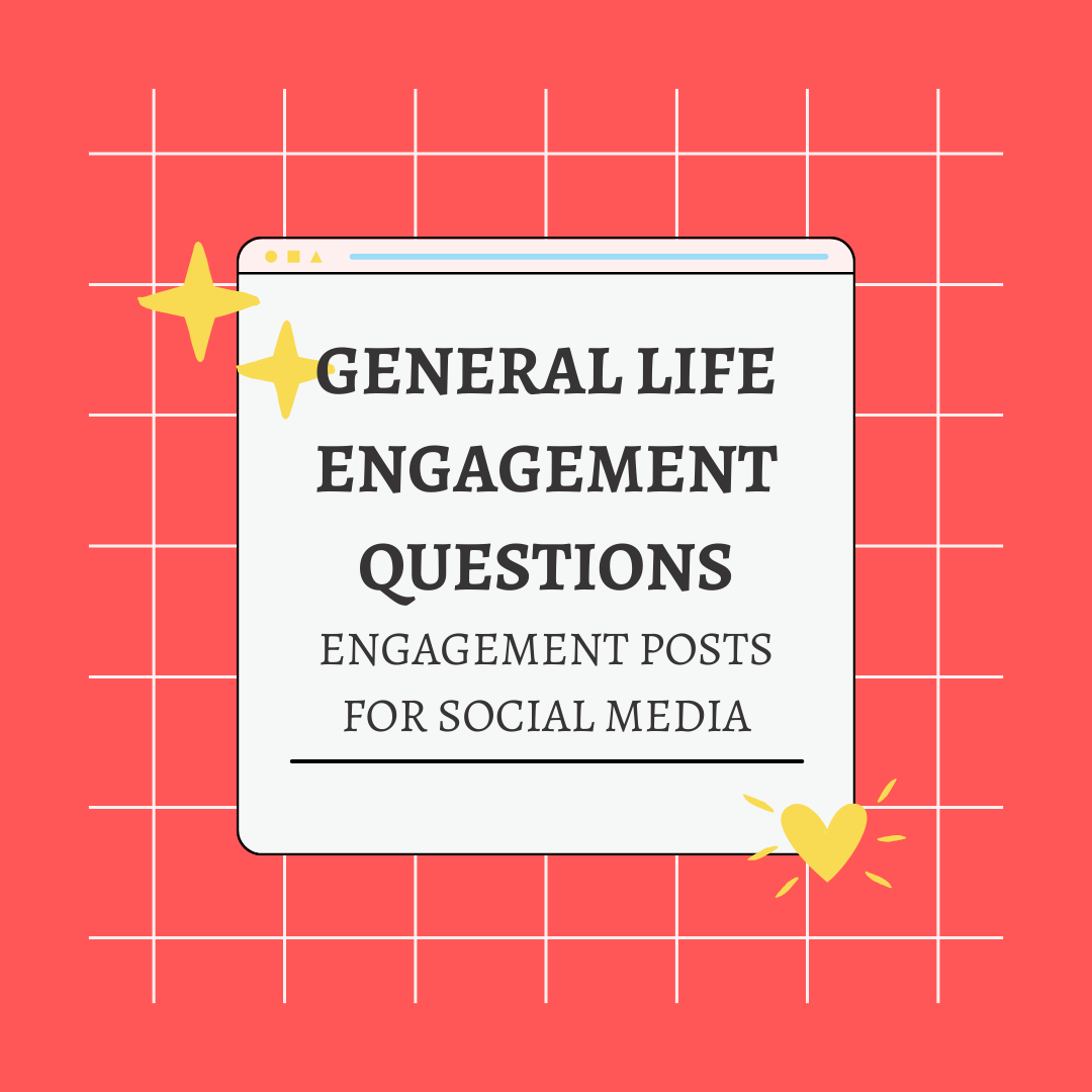General Life Engagement Questions Social Media Engagement