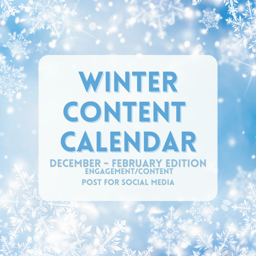 Winter Content Calendar: December - February Edition Social Media Content