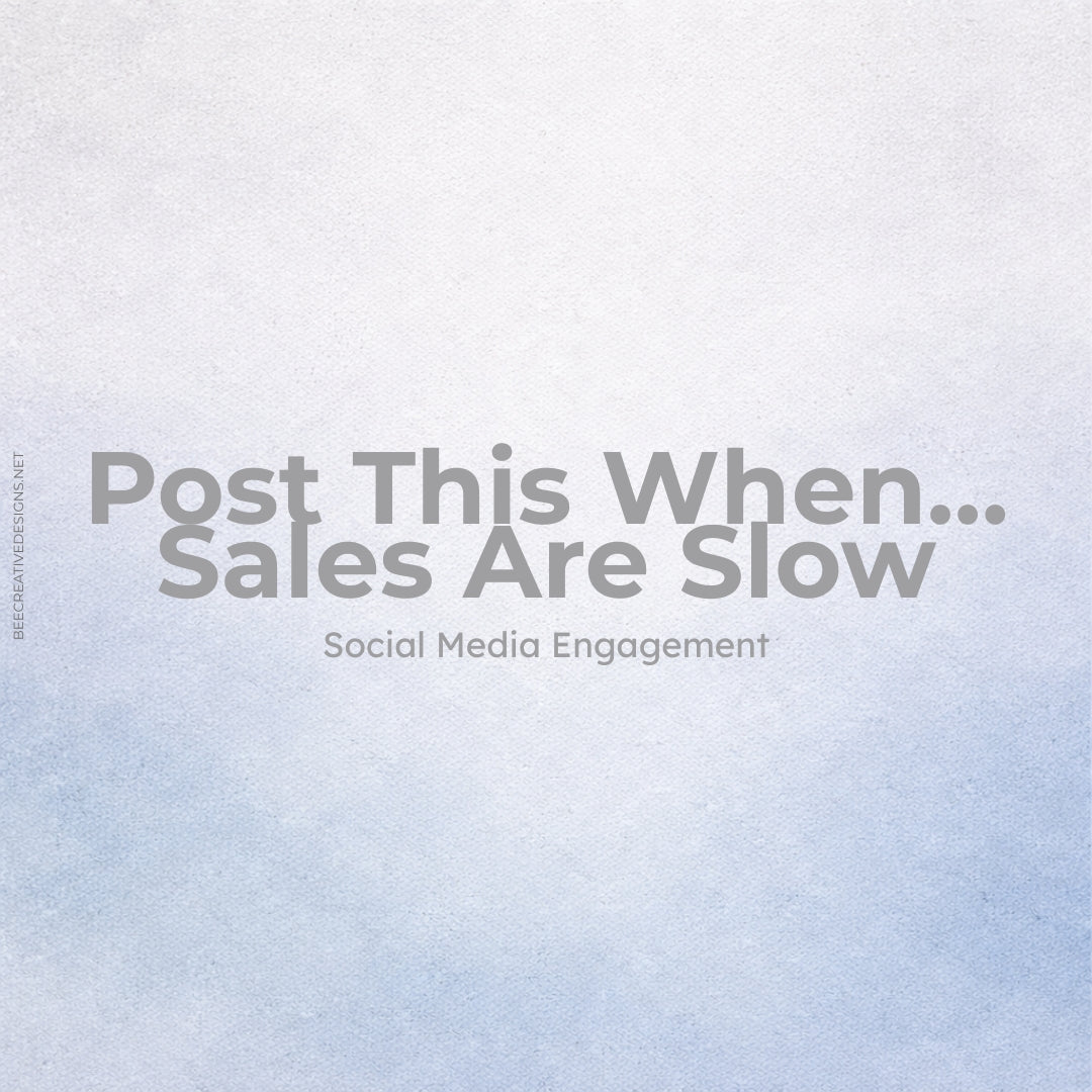Post This When… Sales Are Slow